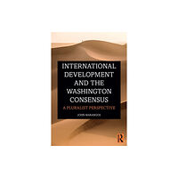 Taylor & francis ltd International Development and the Washington Consensus (häftad, eng)