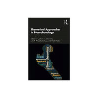 Taylor & francis ltd Theoretical Approaches in Bioarchaeology (häftad, eng)