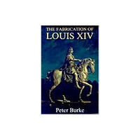 Yale university press The Fabrication of Louis XIV (häftad, eng)