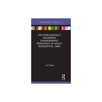 Taylor & francis ltd Psychologically Informed Environment Principles in Adult Residential Care (inbunden, eng)