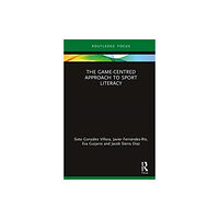 Taylor & francis ltd The Game-Centred Approach to Sport Literacy (inbunden, eng)