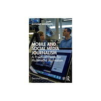 Taylor & francis ltd Mobile and Social Media Journalism (häftad, eng)