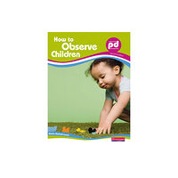Pearson Education Limited How to Observe Children, (häftad, eng)