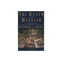 Yale university press The Death of the Messiah, From Gethsemane to the Grave, Volume 2 (häftad, eng)