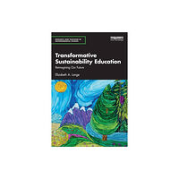 Taylor & francis ltd Transformative Sustainability Education (häftad, eng)