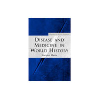Taylor & francis ltd Disease and Medicine in World History (häftad, eng)