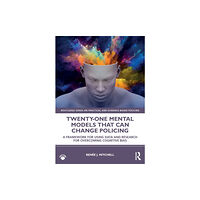 Taylor & francis ltd Twenty-one Mental Models That Can Change Policing (häftad, eng)