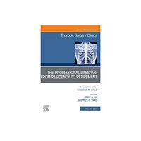 Elsevier Health Sciences The Professional Lifespan: From Residency to Retirement, An Issue of Thoracic Surgery Clinics (inbunden, eng)