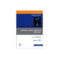 Elsevier Health Sciences Artificial Intelligence in Urology, An Issue of Urologic Clinics (inbunden, eng)