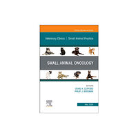 Elsevier Health Sciences Small Animal Oncology, An Issue of Veterinary Clinics of North America: Small Animal Practice (inbunden, eng)