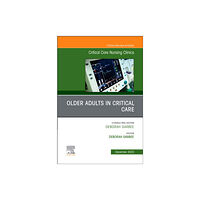 Elsevier Health Sciences Older Adults in Critical Care, An Issue of Critical Care Nursing Clinics of North America (inbunden, eng)