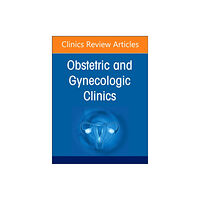 Elsevier Health Sciences Diversity, Equity, and Inclusion in Obstetrics and Gynecology, An Issue of Obstetrics and Gynecology Clinics (inbunden,...