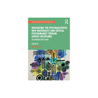 Taylor & francis ltd Navigating the Postqualitative, New Materialist and Critical Posthumanist Terrain Across Disciplines (häftad, eng)