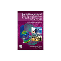 Elsevier - Health Sciences Division Practical Programming of Finite Element Procedures for Solids and Structures with MATLAB® (häftad, eng)