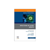 Elsevier Health Sciences Infections in Older Adults, An Issue of Infectious Disease Clinics of North America (inbunden, eng)