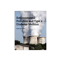 Elsevier - Health Sciences Division Environmental Pollution and Type 2 Diabetes Mellitus (häftad, eng)