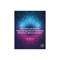 Elsevier Science Publishing Co Inc Mass-Action Law Dynamics Theory and Algorithm for Translational and Precision  Medicine Informatics (häftad, eng)