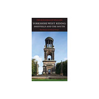 Yale university press Yorkshire West Riding: Sheffield and the South (inbunden, eng)