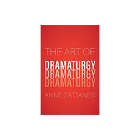 Yale university press The Art of Dramaturgy (inbunden, eng)