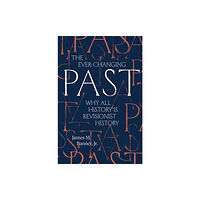 Yale university press The Ever-Changing Past (inbunden, eng)