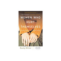 Basic Books Women Who Hurt Themselves (häftad, eng)