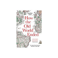 Yale university press How the Old World Ended (inbunden, eng)