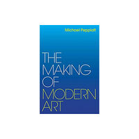 Yale university press The Making of Modern Art (inbunden, eng)