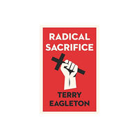 Yale university press Radical Sacrifice (häftad, eng)