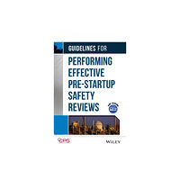 John Wiley & Sons Inc Guidelines for Performing Effective Pre-Startup Safety Reviews (inbunden, eng)