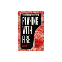 Yale university press Playing with Fire (inbunden, eng)