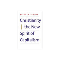 Yale university press Christianity and the New Spirit of Capitalism (häftad, eng)