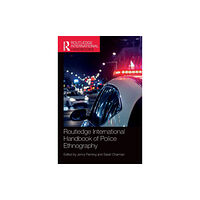 Taylor & francis ltd Routledge International Handbook of Police Ethnography (inbunden, eng)