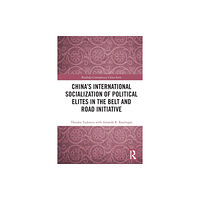 Taylor & francis ltd China's International Socialization of Political Elites in the Belt and Road Initiative (häftad, eng)