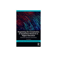 Taylor & francis ltd Negotiating the Complexities of Qualitative Research in Higher Education (häftad, eng)