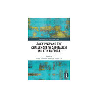 Taylor & francis ltd Buen Vivir and the Challenges to Capitalism in Latin America (häftad, eng)