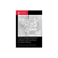 Taylor & francis ltd The Routledge Handbook of Balkan and Southeast European History (häftad, eng)