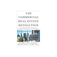 John Wiley & Sons Inc The Commercial Real Estate Revolution (inbunden, eng)