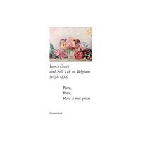 Yale university press James Ensor and Stillife in Belgium: 1830-1930 (häftad, eng)