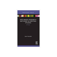 Taylor & francis ltd Arts-Based Research Methods in Writing Studies (inbunden, eng)