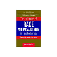 John Wiley & Sons Inc The Influence of Race and Racial Identity in Psychotherapy (häftad, eng)