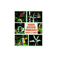 Dover publications inc. Making Animated Whirligigs (häftad, eng)