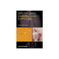 John Wiley And Sons Ltd Dog Breeding, Whelping and Puppy Care (häftad, eng)