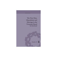 Taylor & francis ltd The New Man, Masculinity and Marriage in the Victorian Novel (häftad, eng)