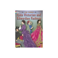 Dover publications inc. Late Victorian and Edwardian Fashions (häftad, eng)