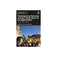 Taylor & francis ltd Contemporary Germany and the Fourth Wave of Far-Right Politics (häftad, eng)