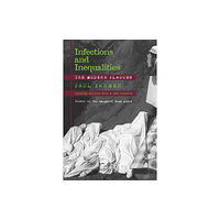 University of california press Infections and Inequalities (häftad, eng)