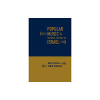 University of california press Popular Music and National Culture in Israel (häftad, eng)