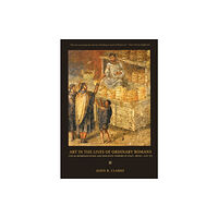 University of california press Art in the Lives of Ordinary Romans (häftad, eng)