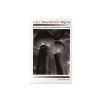 University of california press Earth Sound Earth Signal (häftad, eng)