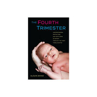 University of california press The Fourth Trimester (inbunden, eng)